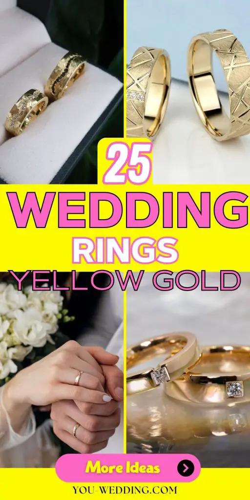 Yellow Gold Wedding Rings 25 Ideas: A Timeless Choice for Your Special Day