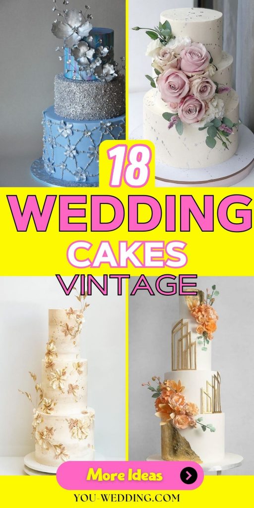Embracing Elegance: The Ultimate Guide to Vintage Wedding Cakes 18 Ideas