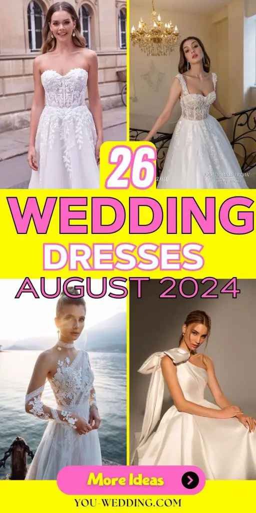 Wedding Dresses August 2024 26 Ideas: A Comprehensive Guide