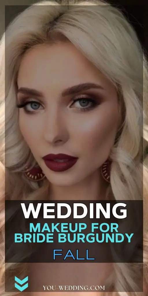 Fall Wedding Makeup for Bride Burgundy: Stunning 21 Ideas for Your Big Day