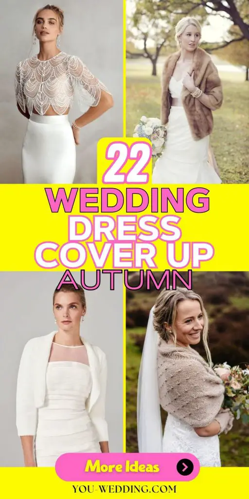 Autumn Wedding Dress Cover-Ups 22 Ideas: Embracing Elegance and Warmth